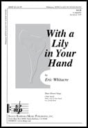 With a Lily in Your Hand SATB choral sheet music cover